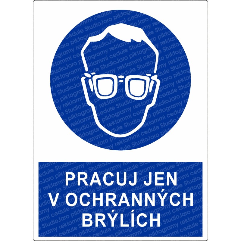 Cedule PRACUJ JEN V OCHRANNÝCH BRÝLÍCH