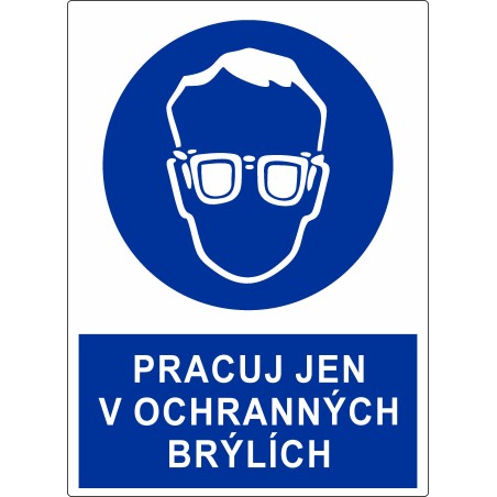 Cedule PRACUJ JEN V OCHRANNÝCH BRÝLÍCH