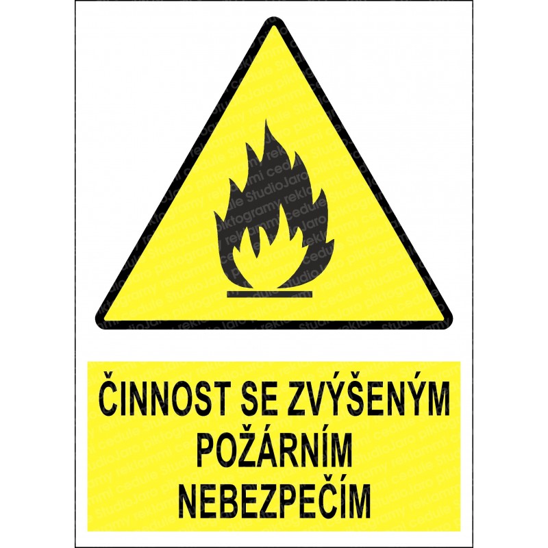 Cedule ČINNOST SE ZVÝŠENÝM POŽÁRNÍM NEBEZPEČÍM 1