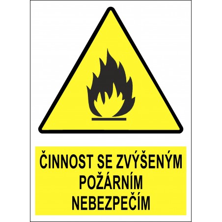 Cedule ČINNOST SE ZVÝŠENÝM POŽÁRNÍM NEBEZPEČÍM 1
