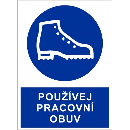 Cedule POUŽÍVEJ PRACOVNÍ OBUV 1