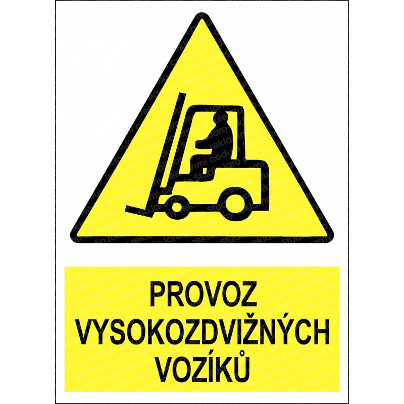 Cedule PROVOZ VYSOKOZDVIŽNÝCH VOZÍKŮ 1