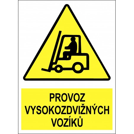 Cedule PROVOZ VYSOKOZDVIŽNÝCH VOZÍKŮ 1