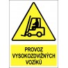 Cedule PROVOZ VYSOKOZDVIŽNÝCH VOZÍKŮ 1