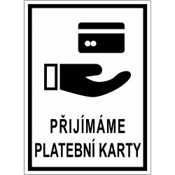 Cedule PŘIJÍMÁME PLATEBNÍ...