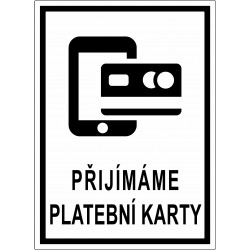 Cedule PŘIJÍMÁME PLATEBNÍ...