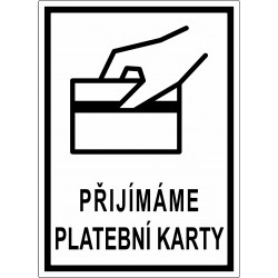 Cedule PŘIJÍMÁME PLATEBNÍ...