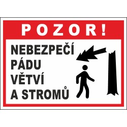 Cedule NEBEZPEČÍ PÁDU VĚTVÍ A STROMŮ 1
