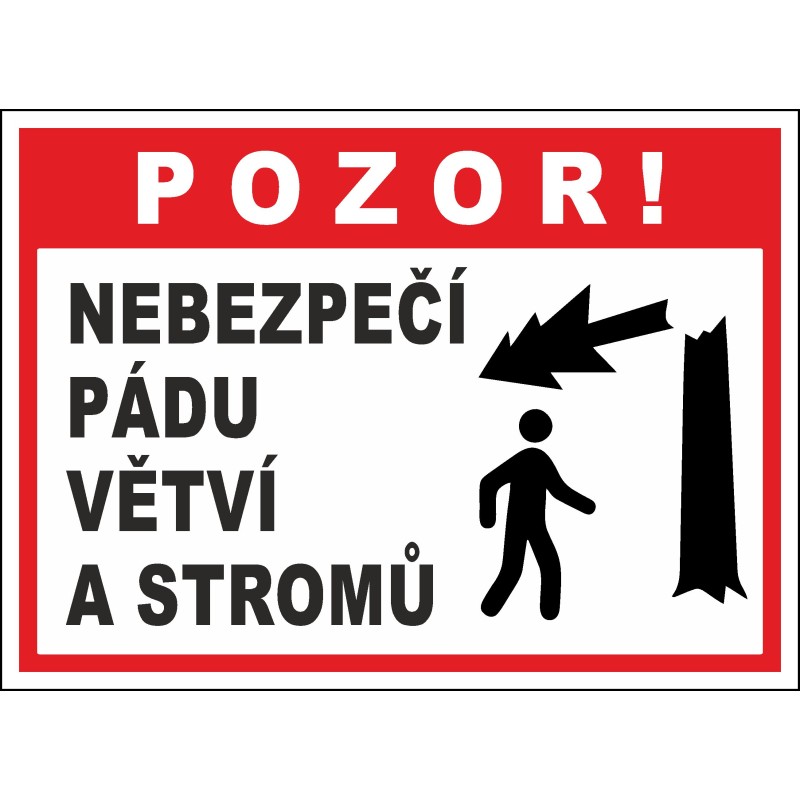 Cedule NEBEZPEČÍ PÁDU VĚTVÍ A STROMŮ 1